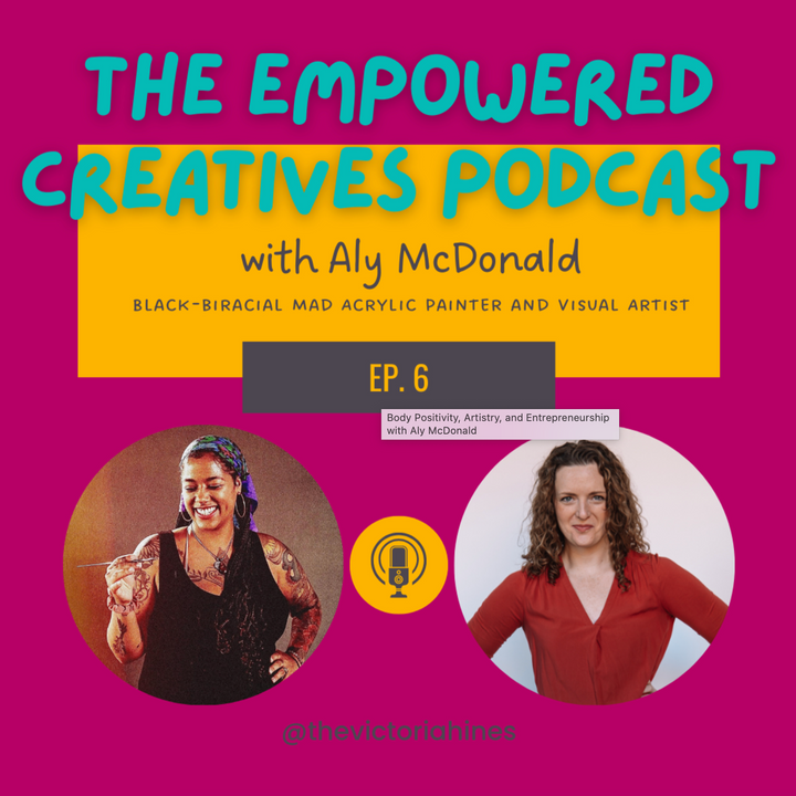 Podcast Feature: Body Positivity, Artistry, and Entrepreneurship with Aly McDonald